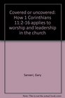 Covered or uncovered How 1 Corinthians 11216 applies to worship and leadership in the church