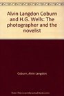 Alvin Langdon Coburn and HG Wells The photographer and the novelist