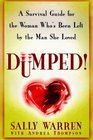 Dumped: A Survival Guide for the Woman Who\'s Been Left by the Man She Loved