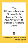 The Life And Adventures Of Lazarillo De Tormes The Life And Adventures Of Guzman D'Alfarache