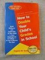 How to Double Your Child's Grades in School Build Brilliance and Leadership into Your ChildFrom Kindergarten to Collegein Just 5 Minutes a Day