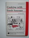 Cooking with Fresh Sausage: Storey Country Wisdom Bulletin A-107 (Garden Way Publishing Bulletin a-107)