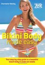 Bikini Body Made Easy Your StepbyStep Guide to a Beautiful Beach Body in Under Six Weeks