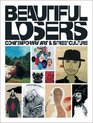 Beautiful Losers: Contemporary Art And Street Culture