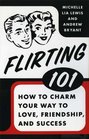 Flirting 101 How to Charm Your Way to Love Friendship and Success