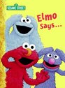 Elmo Says... (Big Bird's Favorites Board Books)