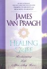 Healing Grief  Reclaiming Life After Any Loss