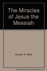 The Miracles of Jesus the Messiah