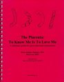The Placenta To Know Me Is To Love Me A Reference Guide for Gross Placental Examination