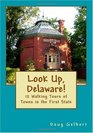 Look Up Delaware 12 Walking Tours of Towns in the First State