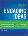 Engaging Ideas The Professor's Guide to Integrating Writing Critical Thinking and Active Learning in the Classroom