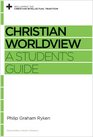 Christian Worldview A Student's Guide