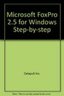 Microsoft Foxpro for Windows Version 25 Step by Step