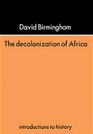 The Decolonization Of Africa