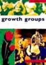 Growth Groups a Training Course in How to Lead Small Groups Student Manual