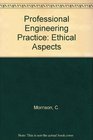 Professional Engineering Practice Ethical Aspects