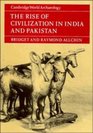 The Rise of Civilization in India and Pakistan