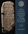 A Corpus of Early Medieval Inscribed Stones and Stone Sculptures in Wales Volume 3 North Wales