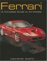 Ferrari: A Complete Guide to All Models