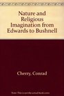 Nature and Religious Imagination From Edwards to Bushnell