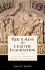 Rekindling the Christic Imagination