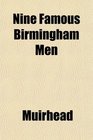 Nine Famous Birmingham Men
