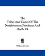 The Tribes And Castes Of The Northwestern Provinces And Oudh V4