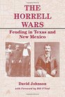 The Horrell Wars Feuding in Texas and New Mexico