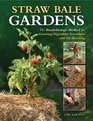 Straw Bale Gardens: The Breakthrough Method for Growing Vegetables Anywhere with No Weeding
