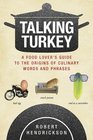 Talking Turkey A Food Lovers Guide to the Origins of Culinary Words and Phrases