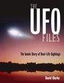 The UFO Files The Inside Story of RealLife Sightings