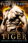 Turned by a Tiger Eternal Mates Romance Series