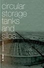 Circular Storage Tanks and Silos