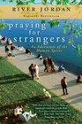 Praying for Strangers An Adventure of the Human Spirit
