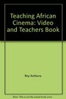 Teaching African Cinema Video and Teachers Book