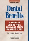 Dental Benefits A Guide To Dental PPOs HMOs and Other Managed Plans