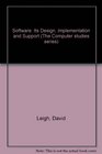 Software Its Design Implementation and Support