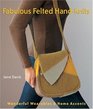 Fabulous Felted HandKnits  Wonderful Wearables  Home Accents