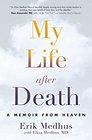 My Life After Death A Memoir from Heaven