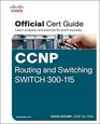 CCNP Routing and Switching SWITCH 300115 Official Cert Guide