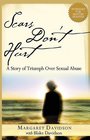 Scars Don't Hurt A Story of Triumph Over Sexual Abuse