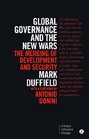 Global Governance and the New Wars The Merging of Development and Security