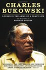Charles Bukowski Locked in the Arms of a Crazy Life