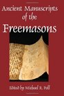 Ancient Manuscripts of the Freemasons The Transformation from Operative to Speculative Freemasonry