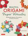Beautiful Origami Paper Wreaths: Handmade Japanese Decorations for Every Occasion