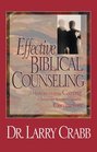 Effective Biblical Counseling  A Model for Helping Caring Christians Become Capable Counselors