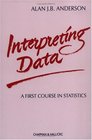 Interpreting Data A First Course in Statistics