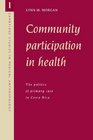 Community Participation in Health The Politics of Primary Care in Costa Rica