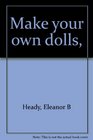 Make your own dolls
