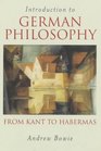 Introduction to German Philosophy From Kant to Habermas